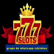 grupo de whatsapp cdzinhas